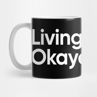 Living My Okayest Life Funny Quote Mug